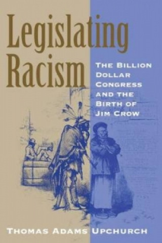 Kniha Legislating Racism Upchurch