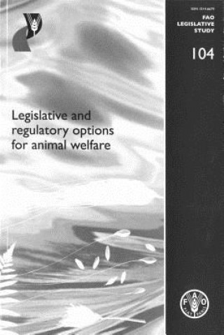 Kniha Legislative and Regulatory Options for Animal Welfare Food and Agriculture Organization of the United Nations