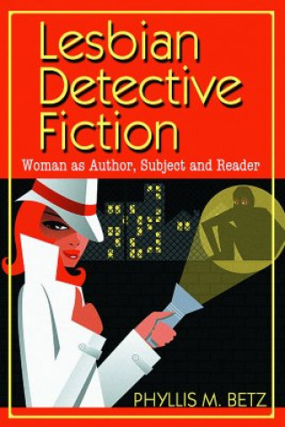 Kniha Lesbian Detective Fiction Phyllis M. Betz