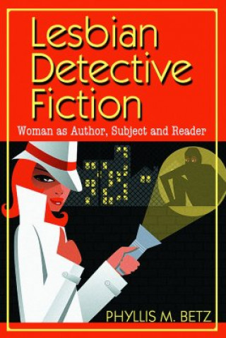 Książka Lesbian Detective Fiction Phyllis M. Betz