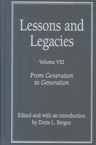 Book Lessons and Legacies v. 8; From Generation to Generation Doris L. Bergen