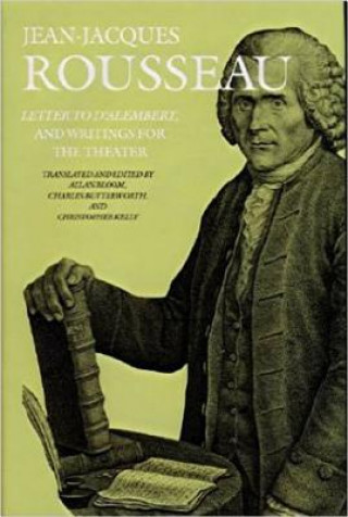 Kniha Letter to D'Alembert and Writings for the Theater Jean-Jacques Rousseau