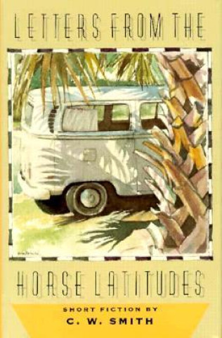 Carte Letters from the Horse Latitudes C. Smith