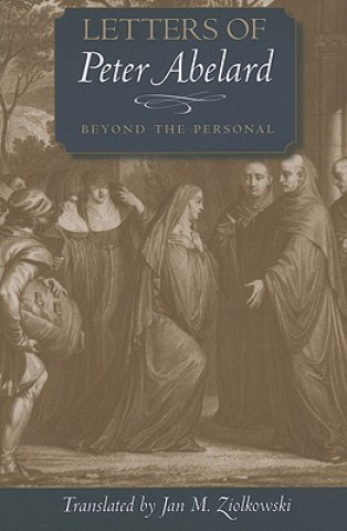 Carte Letters of Peter Abelard, Beyond the Personal Peter Abelard