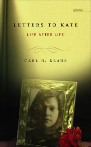 Carte Letters to Kate Carl H. Klaus