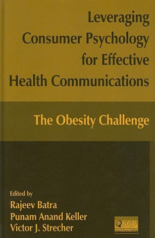 Könyv Leveraging Consumer Psychology for Effective Health Communications: The Obesity Challenge Batra