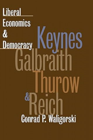 Carte Liberal Economics and Democracy Conrad P. Waligorski