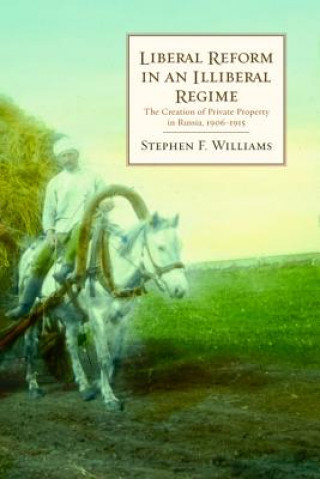 Könyv Liberal Reform in an Illiberal Regime Stephen F Williams