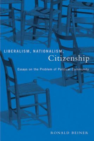 Kniha Liberalism, Nationalism, Citizenship Ronald Beiner