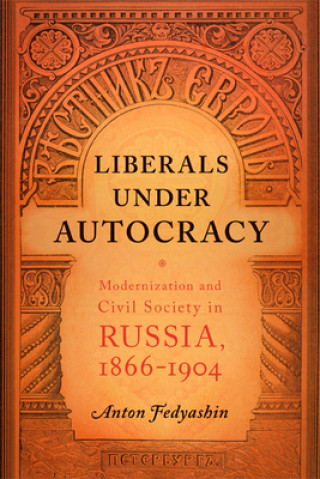 Libro Liberals under Autocracy Anton A. Fedyashin