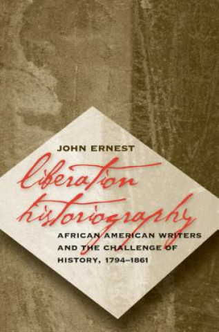 Knjiga Liberation Historiography John Ernest