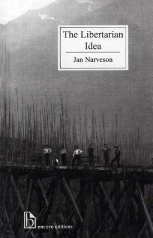 Kniha Libertarian Idea Jan Narveson
