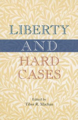 Book Liberty and Hard Cases Tibor R. Machan