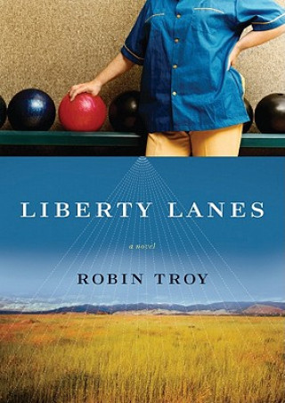 Könyv Liberty Lanes Robin Troy