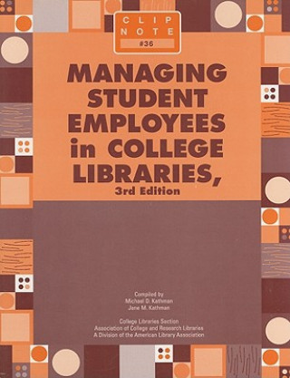 Book Managing Student Employees in College Libraries Michael D. Kathman