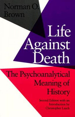 Könyv Life Against Death Norman O. Brown