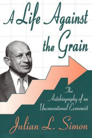 Könyv Life against the Grain Julian L. Simon