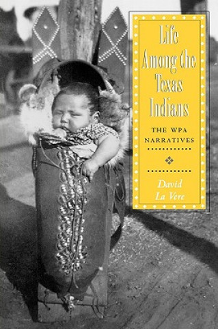 Kniha Life Among the Texas Indians David La Vere