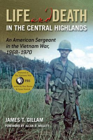 Könyv Life and Death in the Central Highlands James T. Gillam