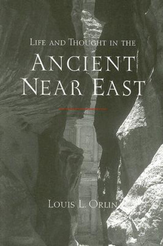 Book Life and Thought in the Ancient Near East Louis L. Orlin