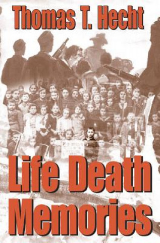 Книга Life Death Memories Thomas T. Hecht