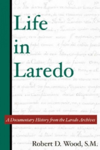 Libro Life in Laredo Robert D. Wood