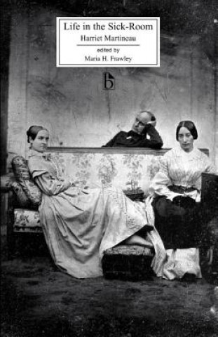 Kniha Life in the Sick Room Harriet Martineau