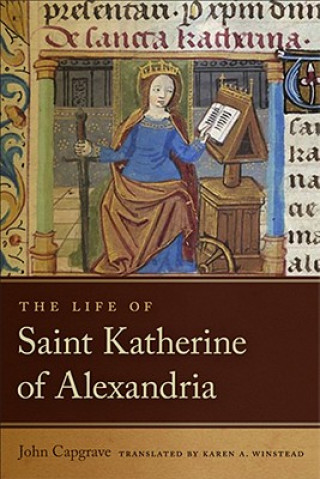 Könyv Life of Saint Katherine of Alexandria John Capgrave