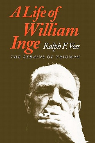 Book Life of William Inge Ralph F. Voss