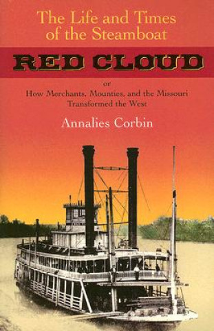 Kniha Life and Times of the Steamboat Red Cloud Annalies Corbin