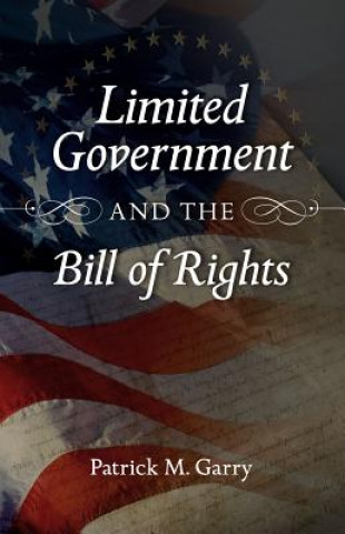 Buch Limited Government and the Bill of Rights Patrick Garry