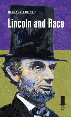 Könyv Lincoln and Race Richard Striner
