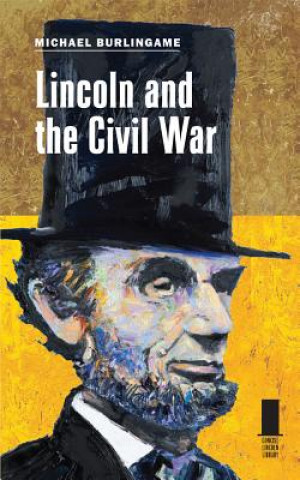 Carte Lincoln and the Civil War Michael Burlingame
