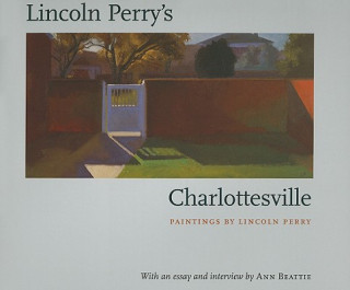 Knjiga Lincoln Perry's Charlottesville Ann Beattie