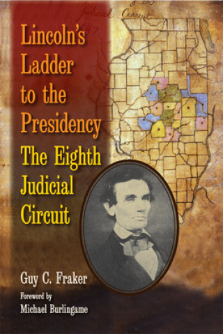 Kniha Lincoln's Ladder to the Presidency Guy Fraker