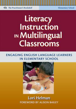 Knjiga Literacy Instruction in Multilingual Classrooms Lori Helman