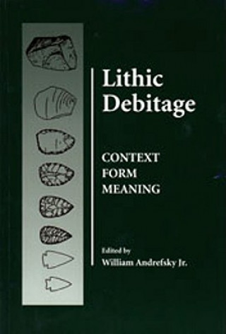 Könyv Lithic Debitage William Andrefsky