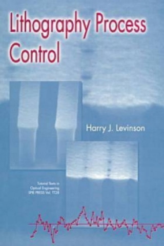Knjiga Lithography Process Control Harry J. Levinson