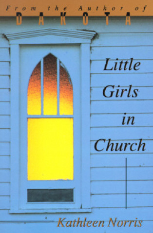 Kniha Little Girls in Church Kathleen Norris