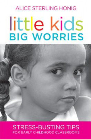 Libro Little Kids, Big Worries Alice Sterling Honig