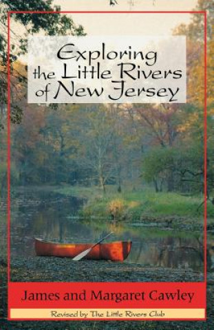 Carte Exploring the Little Rivers of New Jersey Margaret Cawley