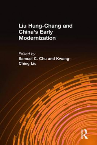 Książka Liu Hung-Chang and China's Early Modernization Samuel C. Chu