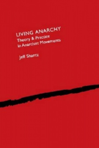 Książka Living Anarchy Jeff Shantz