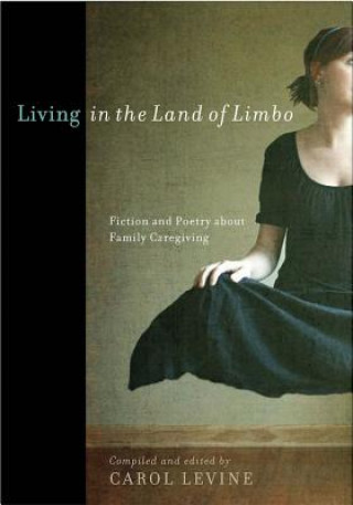 Kniha Living in the Land of Limbo Carol Levine