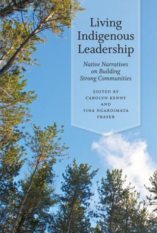 Könyv Living Indigenous Leadership 