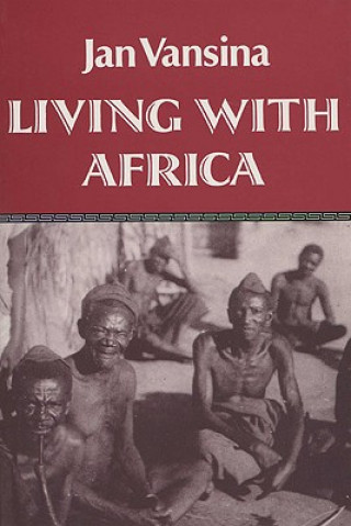 Kniha Living with Africa J. Vansina