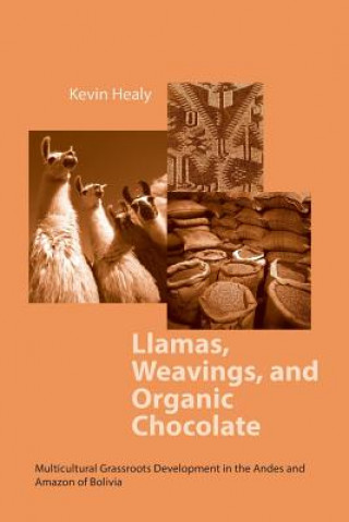 Knjiga Llamas, Weavings, and Organic Chocolate Kevin Healy