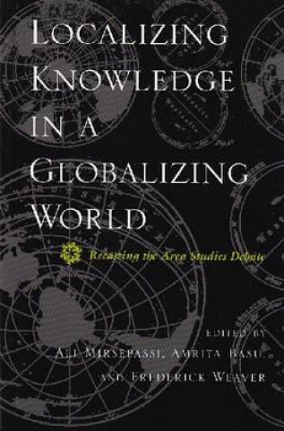 Carte Localizing Knowledge in a Globalizing World Ali Mirsepassi