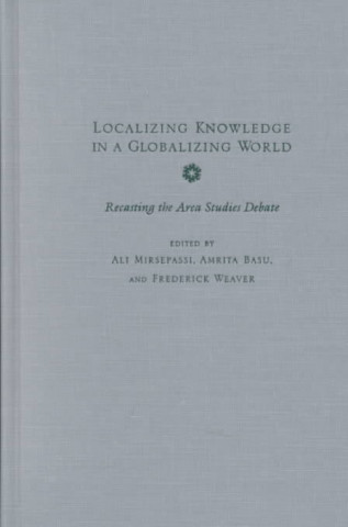 Carte Localizing Knowledge in a Globalizing World Ali Mirsepassi