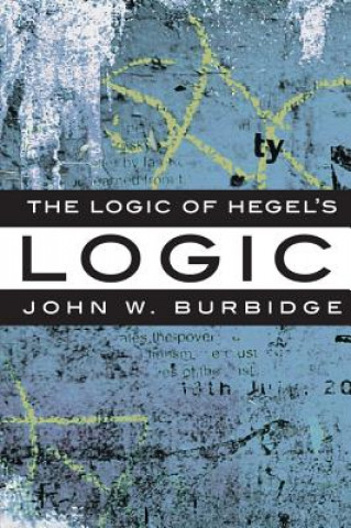 Книга Logic of Hegel's 'Logic' John Burbidge